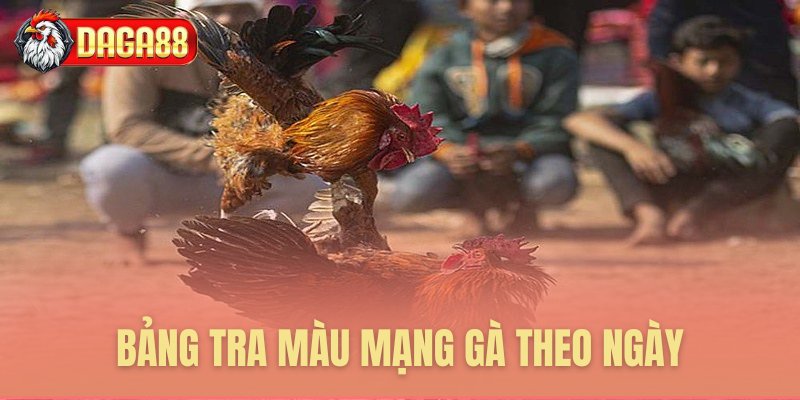 Bảng tra màu mạng chi tiết từng ngày
