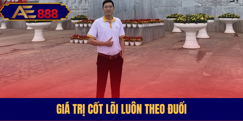 Giá trị cốt lõi luôn theo đuổi Giá trị cốt lõi luôn theo đuổi